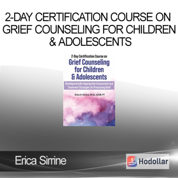 Erica Sirrine - 2-Day Certification Course on Grief Counseling for Children & Adolescents