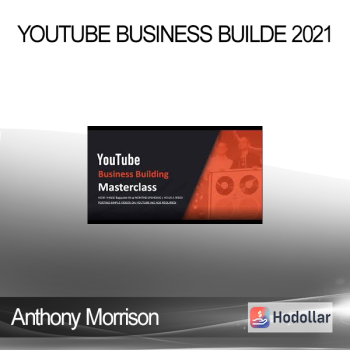 Anthony Morrison - YouTube Business Builde 2021