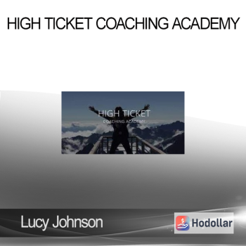 Lucy Johnson - High Ticket Coaching Academy