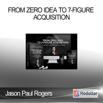 Jason Paul Rogers – From Zero Idea to 7-Figure Acquisition