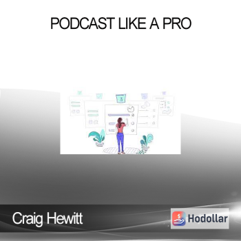 Craig Hewitt - Podcast Like A Pro