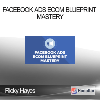 Ricky Hayes - Facebook Ads Ecom Blueprint Mastery