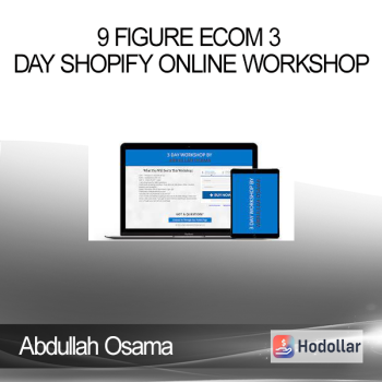 Abdullah Osama - 9 Figure Ecom 3 Day Shopify Online Workshop