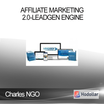 Charles NGO - Affiliate Marketing 2.0-Leadgen Engine