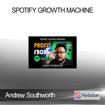 Andrew Southworth - Spotify Growth Machine