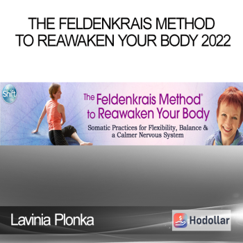 Lavinia Plonka - The Feldenkrais Method to Reawaken Your Body 2022