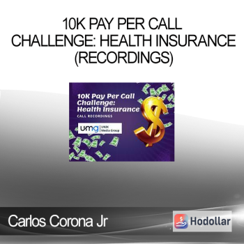 Carlos Corona Jr - 10K Pay Per Call Challenge: Health Insurance (Recordings)