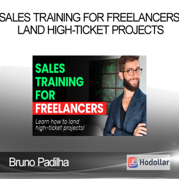 Bruno Padilha - Sales Training for Freelancers Land High-Ticket Projects