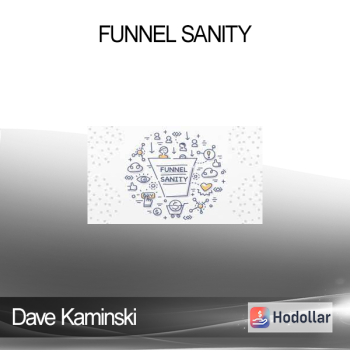 Dave Kaminski - Funnel Sanity