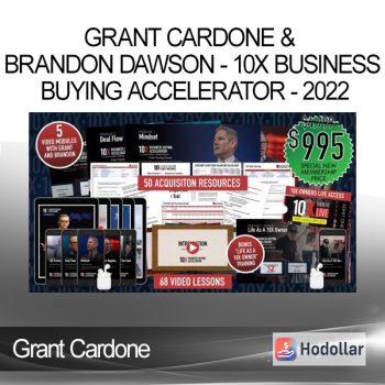 Grant Cardone & Brandon Dawson - 10X Business Buying Accelerator - 2022