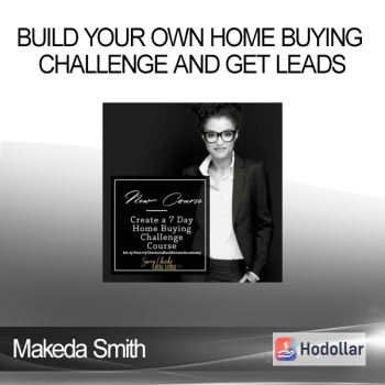 Makeda Smith - Build Your Own Home Buying Challenge and Get Leads