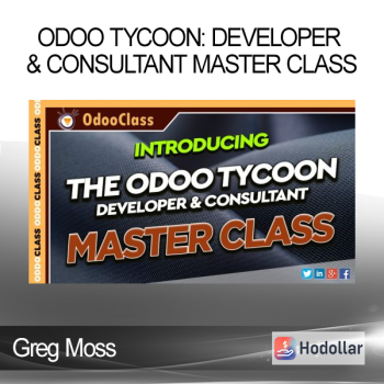 Greg Moss - Odoo Tycoon: Developer & Consultant Master Class