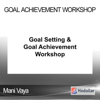 Mani Vaya - Goal Achievement Workshop