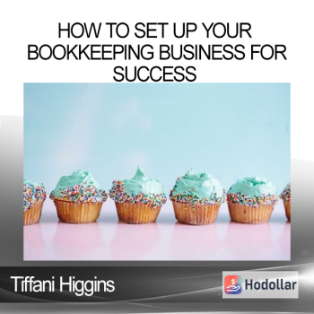 Tiffani Higgins - How To Set Up Your Bookkeeping Business FOR SUCCESS