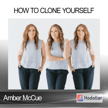 Amber McCue - How to Clone Yourself