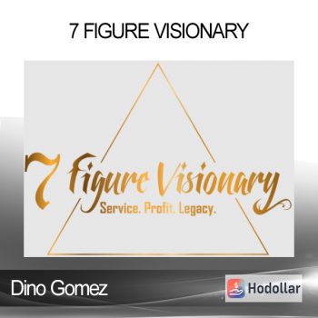 Dino Gomez - 7 Figure Visionary