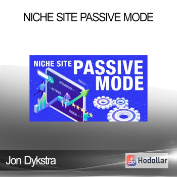 Jon Dykstra - Niche Site Passive Mode