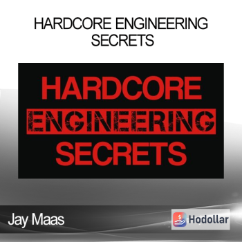 Jay Maas - Hardcore Engineering Secrets