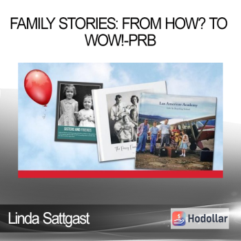 Linda Sattgast - Family Stories: From How? to WOW!-PRB