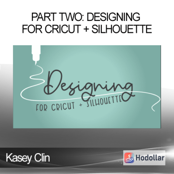 Kasey Clin - Part Two: Designing for Cricut + Silhouette