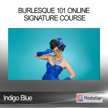 Indigo Blue - Burlesque 101 Online: Signature Course