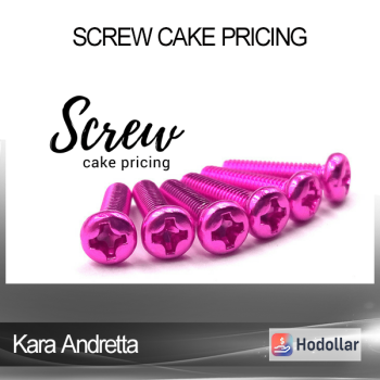 Kara Andretta - Screw Cake Pricing