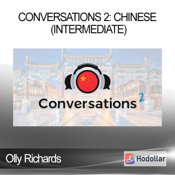 Olly Richards - Conversations 2: Chinese (Intermediate)