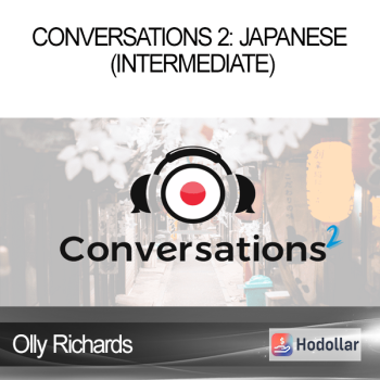 Olly Richards - Conversations 2: Japanese (Intermediate)