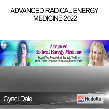 Cyndi Dale - Advanced Radical Energy Medicine 2022