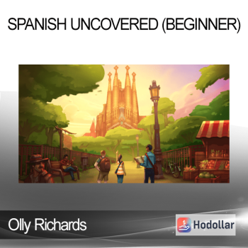 Olly Richards - Spanish Uncovered (Beginner)