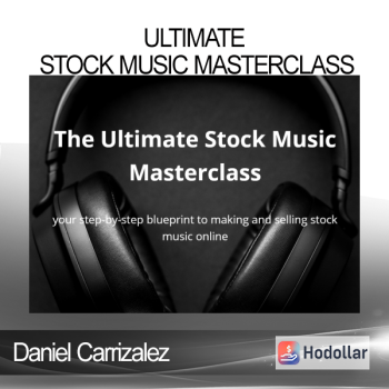 Daniel Carrizalez - Ultimate Stock Music Masterclass