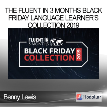 Benny Lewis - The Fluent in 3 Months Black Friday Language Learner’s Collection 2019