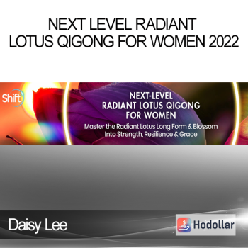 Daisy Lee - Next Level Radiant Lotus Qigong for Women 2022