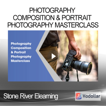 Stone River Elearning - Photography Composition & Portrait Photography Masterclass