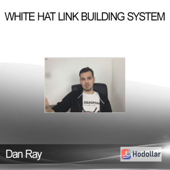 Dan Ray - White Hat Link Building System