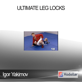 Igor Yakimov - Ultimate Leg Locks