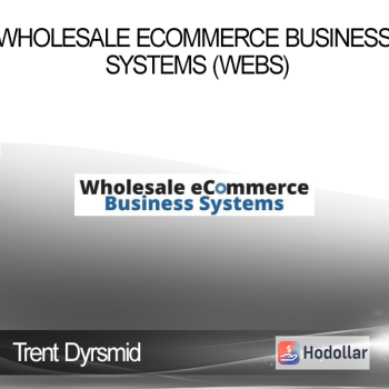 Wholesale eCommerce Business Systems (WEBS) - Trent Dyrsmid