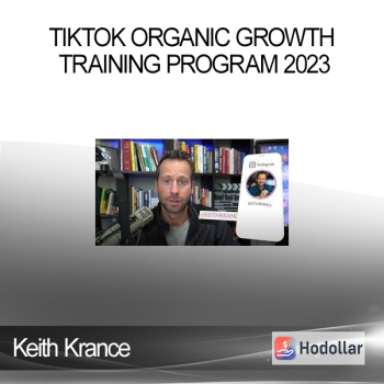 Keith Krance - Tiktok Organic Growth Training Program 2023