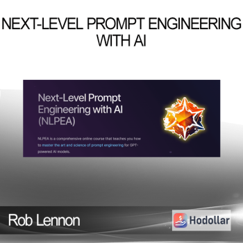 Rob Lennon - Next-Level Prompt Engineering with AI