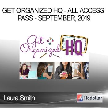 Laura Smith - Get Organized HQ - All Access Pass - September, 2019