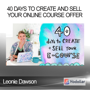 Leonie Dawson - 40 Days To Create And Sell Your Online Course Offer