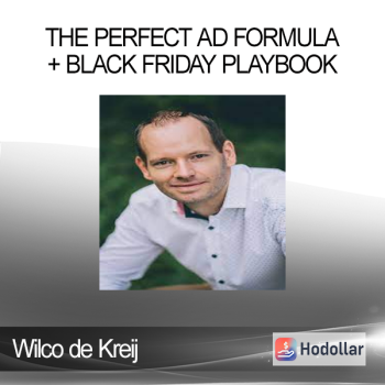 Wilco de Kreij - The Perfect Ad Formula + Black Friday Playbook