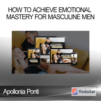 Apollonia Ponti - How To Achieve Emotional Mastery For Masculine Men