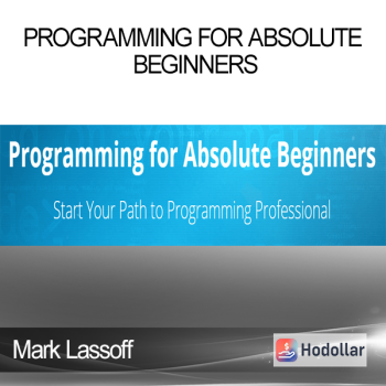 Mark Lassoff - Programming for Absolute Beginners