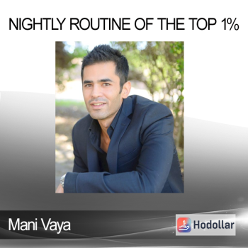 Mani Vaya - Nightly Routine of the Top 1%