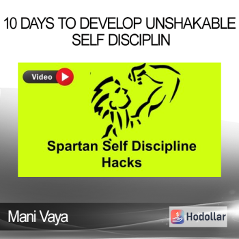 Mani Vaya - 10 Days to Develop Unshakable Self Disciplin