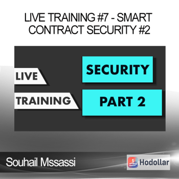 Souhail Mssassi - Live Training #7 - Smart Contract Security #2