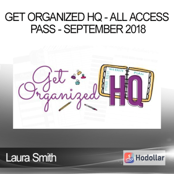 Laura Smith - Get Organized HQ - All Access Pass - September 2018