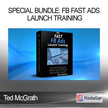 Ted McGrath - Special Bundle: FB Fast Ads Launch Training