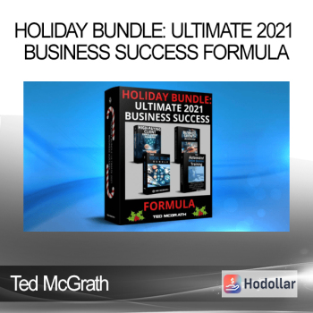 Ted McGrath - Holiday Bundle: Ultimate 2021 Business Success Formula